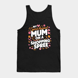 My Spirit Animal: Mom on a Shopping Spree Tank Top